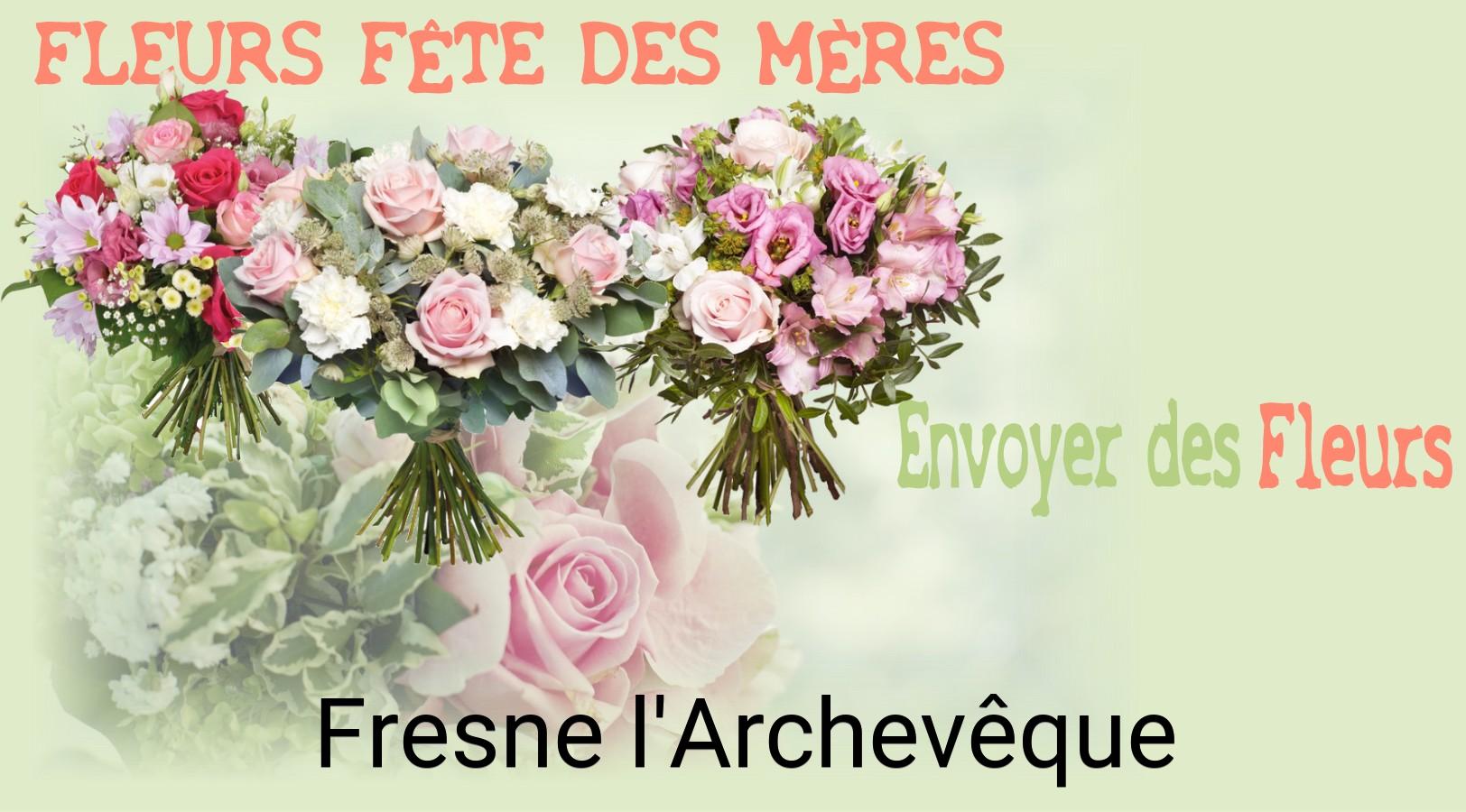 Bouquet de Fête des Mères livré à Fresne-l'Archevêque